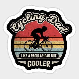 Cycling Dad Like A Regular Dad But Cooler Funny Cycling Vintage Biker Cyclist Dad Gift Biker Gift Retro Bike Sticker